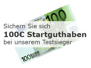 Sicher Sie sich 100 Euro Startguthaben bei unserem Testsieger